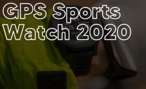 GPS Sports Watch 2020: The Perfect Companion for Your Training