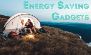 10 Best Energy Saving Gadgets for Camping & Outdoors