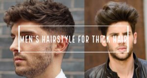 Men’s Hairstyle for Thick Hair To Look Handsome