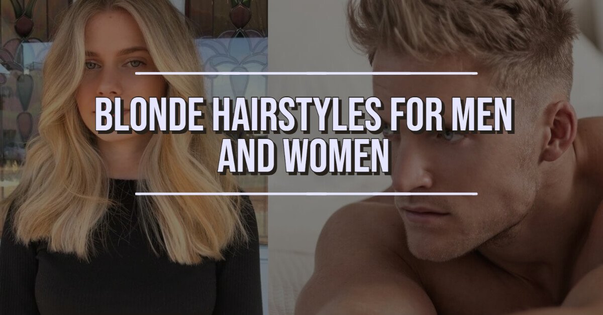 Blonde Hairstyles for Men And Women