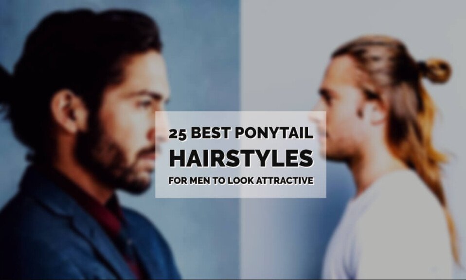 25 Best Ponytail Hairstyles For Men To Look Attractive