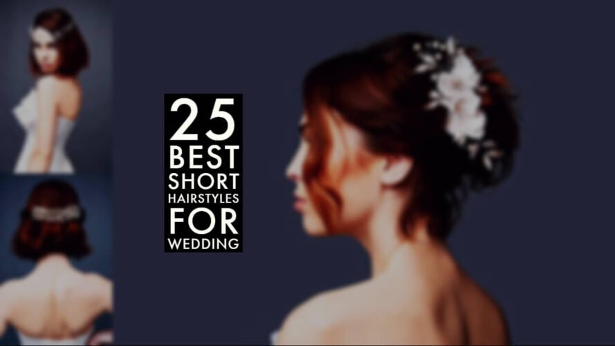 25 Best Short Hairstyles For Wedding