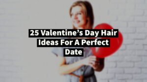 25 Valentine’s Day Hair Ideas For A Perfect Date