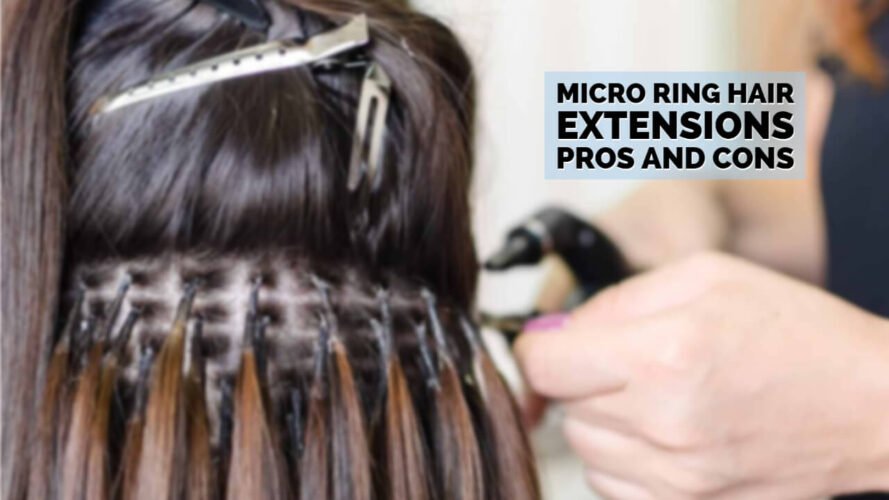Micro Ring Hair Extensions Pros And Cons