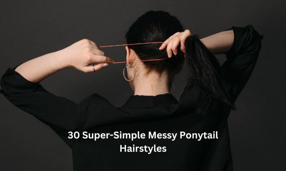 30 Super-Simple Messy Ponytail Hairstyles