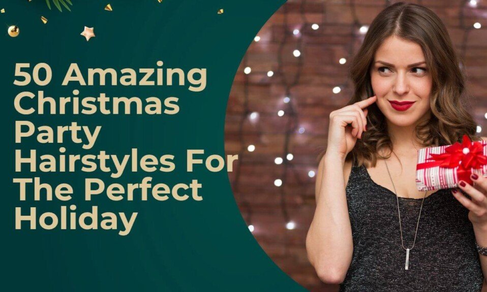 50 Amazing Christmas Party Hairstyles For The Perfect Holiday