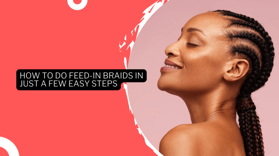 How To Do Feed-in Braids In Just A Few Easy Steps