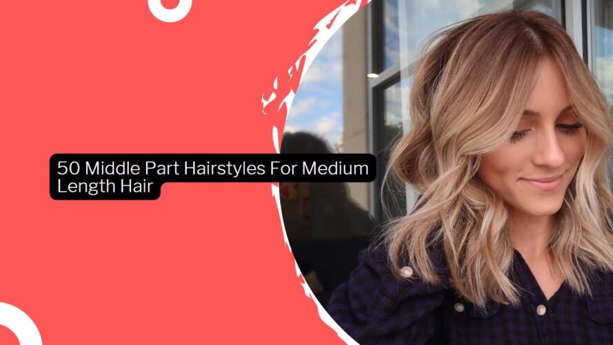 50 Middle Part Hairstyles For Medium Length Hair
