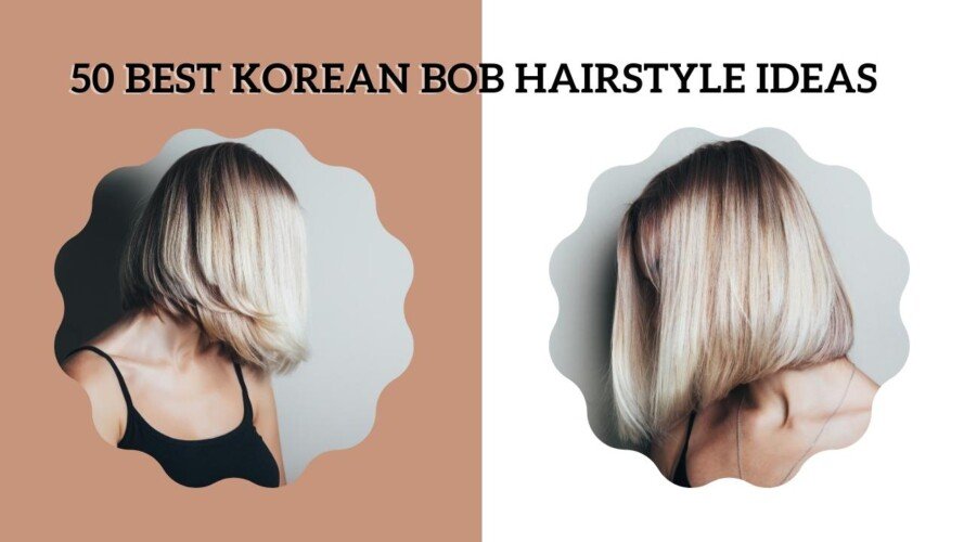 50 Best Korean Bob Hairstyle Ideas In 2024