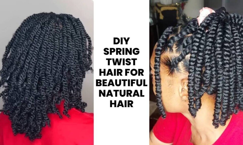 DIY Spring Twist Hair For Beautiful Natural Hair 2024