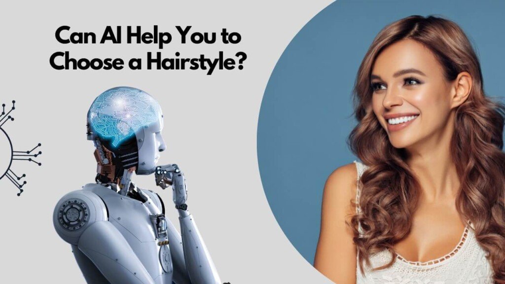 Can AI Help You to Choose a Hairstyle?